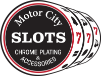 Motor City Slots: Chrome Plating & Accessories