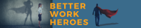 Better work heroes